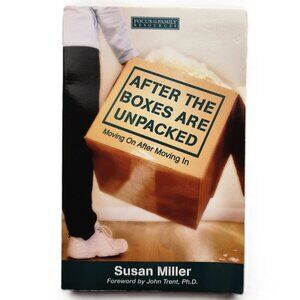 After the Boxes Are Unpacked: Moving on after Moving In by Susan Miller